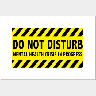 Do Not Disturb - Mental Health Crisis In Progress Posters and Art